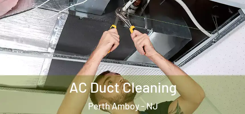 AC Duct Cleaning Perth Amboy - NJ