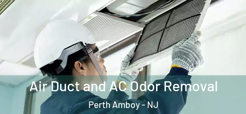  Air Duct and AC Odor Removal Perth Amboy - NJ