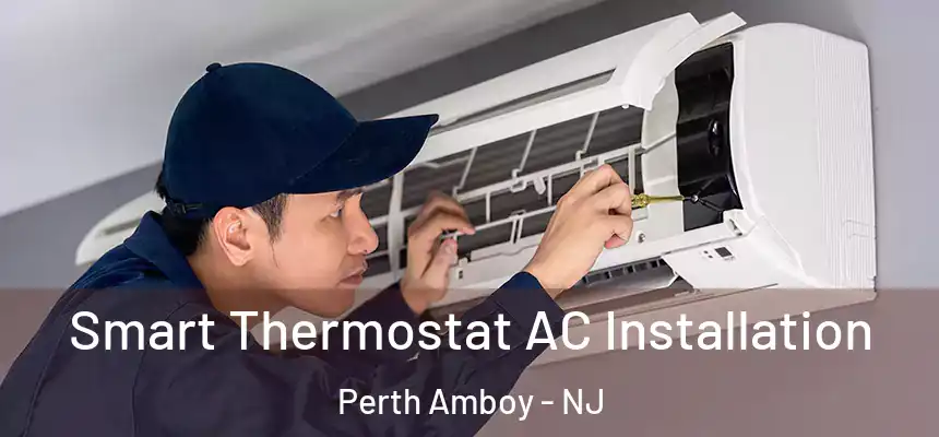  Smart Thermostat AC Installation Perth Amboy - NJ