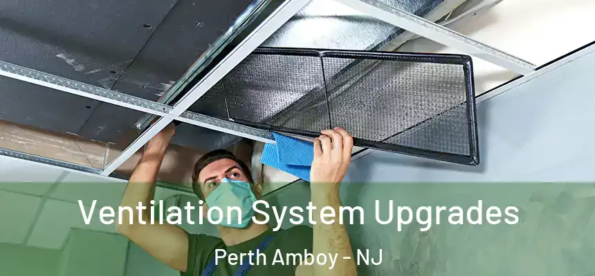 Ventilation System Upgrades Perth Amboy - NJ